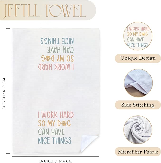 Funny Kitchen Towels, Dog Lover Gifts Dish Tea Towels for Kitchen Decor, I Work Hard So My Dog Can Have Nice Things Decorative Hand Towel for Bathroom, 16x24 Inch