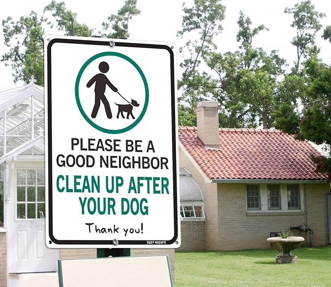 Please Be A Good Neighbor Clean Up After Your Dog Sign, 14 x 10 x 0.04 inch Aluminum Metal Sign, UV Protected, Waterproof, Weather/Fade Resistant, 6 Pre-drilled Holes, Use for Garden Yard Signs