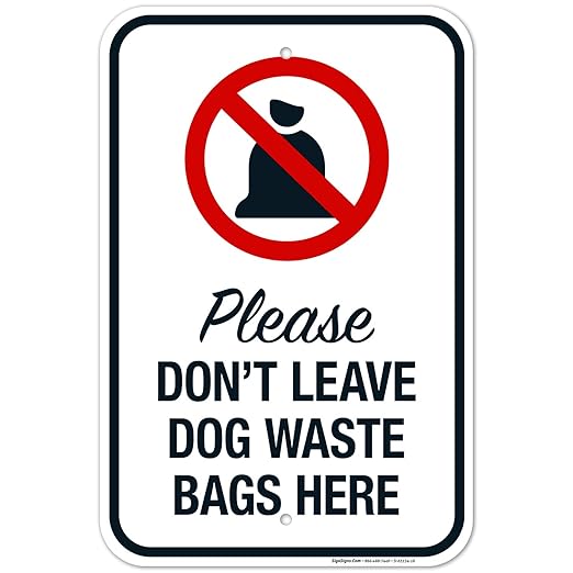 Please Don’t Leave Dog Waste Bags Here 12x18 Inches, Rust Free .063 Aluminum, Fade Resistant, Made in USA