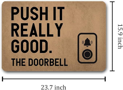 Funny Welcome Doormat (23.7 in X 15.6 in) Anti-Slip Rubber Back Entrance Way Indoor Front Porch Decor Rugs House Warming Gift (Push It Real Good)