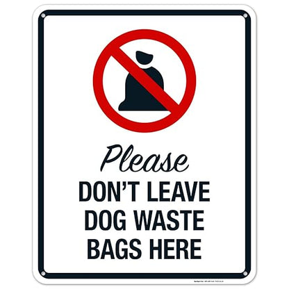 Please Don’t Leave Dog Waste Bags Here 24x30 Inches, 55 mil Thick HDPS (high Density polystyrene), Made in USA