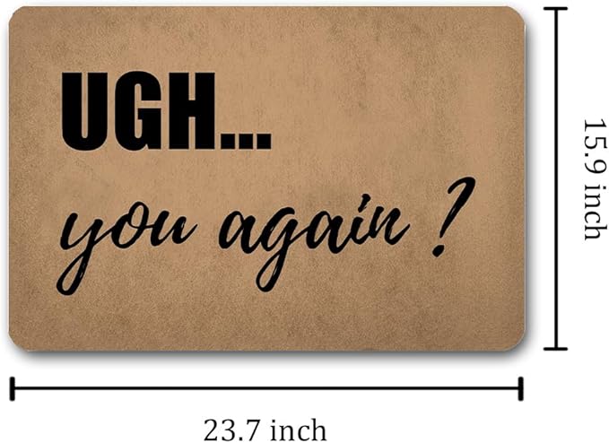 Funny Welcome Doormat (23.7 in X 15.6 in) Anti-Slip Rubber Back Entrance Way Indoor Front Porch Decor Rugs House Warming Gift (Uge You Again Not Welcome)
