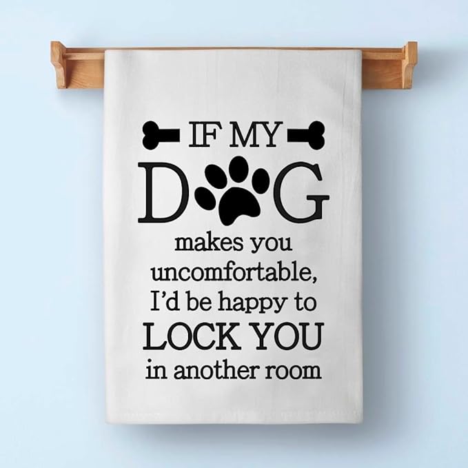 Honey Dew Gifts Funny Towels, If My Dog Makes You Feel Uncomfortable Kitchen Towel, Dish Towel, Kitchen Decor, Multi-Purpose Pet and Dog Lovers Towel, 27 inch by 27 inch Towel, 10353