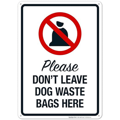 Please Don’t Leave Dog Waste Bags Here 10x14 Inches, 55 mil Thick HDPS (high Density polystyrene), Made in USA