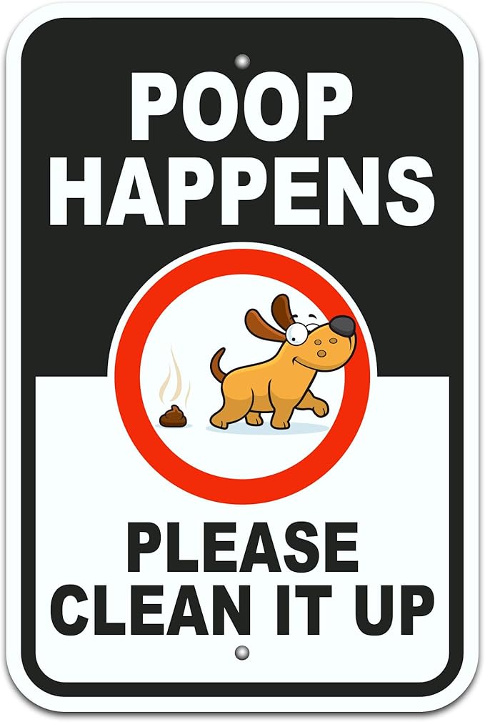 Brimar - 12 x 18" - Poop Happens Please Clean it Up Sign - .063″ White Rust-Free Aluminum- Easy Installation - Clear Message