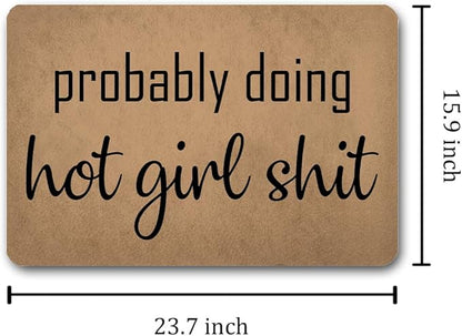 Funny Welcome Doormat (23.7 in X 15.6 in) Anti-Slip Rubber Back Entrance Way Indoor Front Porch Decor Rugs House Warming Gift (Probably Doing Hot Girl Shit)