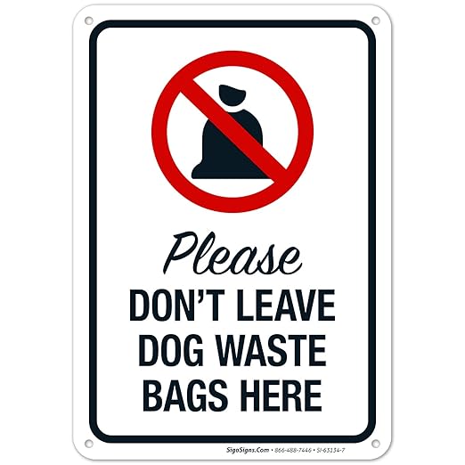 Please Don’t Leave Dog Waste Bags Here 10x7 Inches, Rust Free .040 Aluminum, Fade Resistant, Made in USA