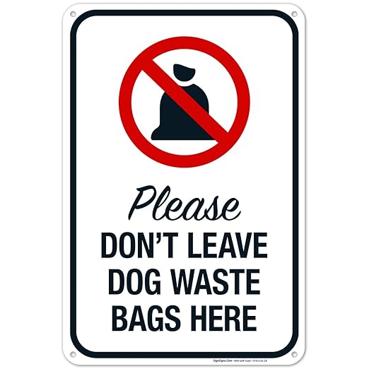 Please Don’t Leave Dog Waste Bags Here 12x18 Inches, 55 mil Thick HDPS (high Density polystyrene), Made in USA