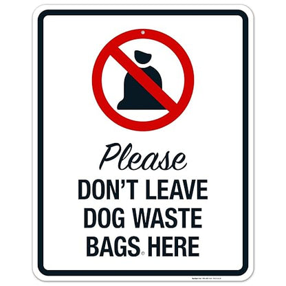 Please Don't Leave Dog Waste Bags Here 24x30 Inches, Rust Free .063 Aluminum, Fade Resistant, Made in USA