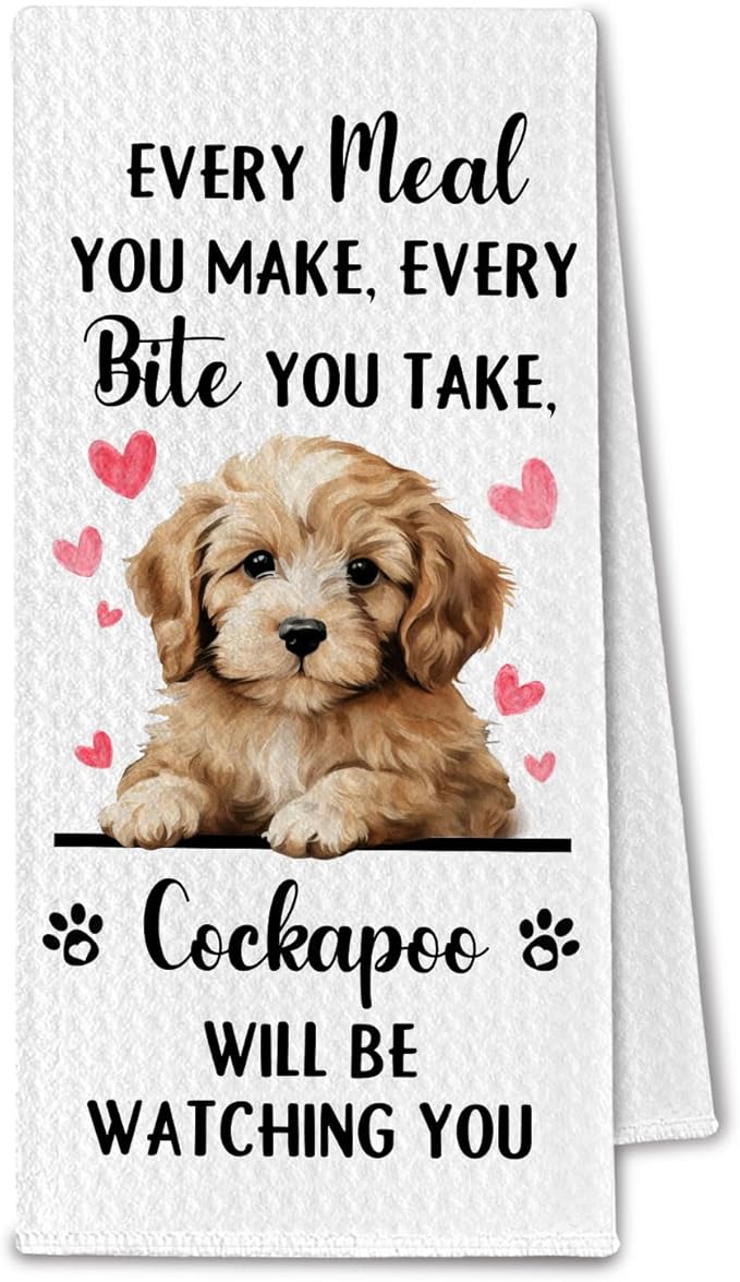 Cockapoo Dog Kitchen Towels, Every Meal You Make Every Bite You Take Cockapoo Gifts Dish Towels for Kitchen, Dog Lover Mom Owner Gifts Decorative Hand Towel, 16x24 Inch