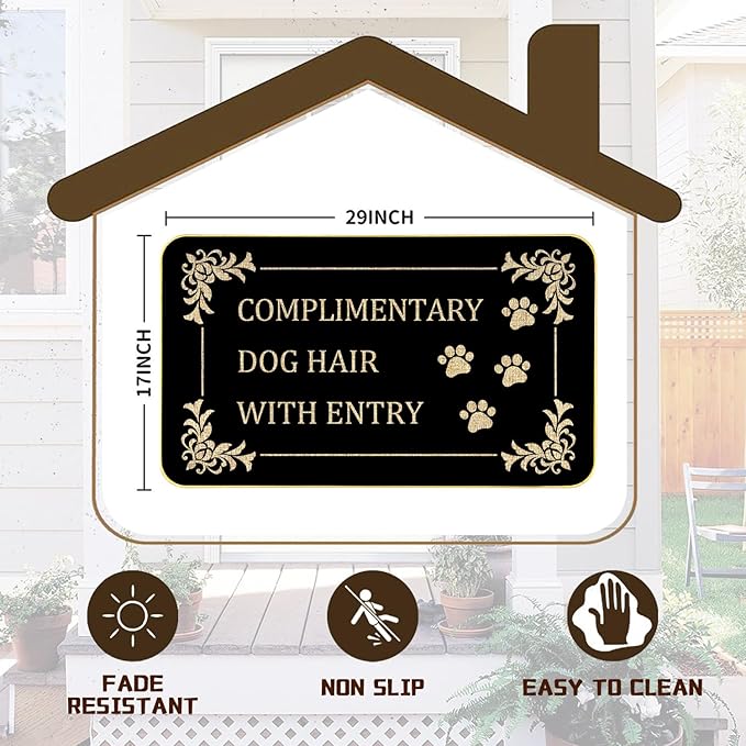Funny Dog Welcome Mat “COMPLIMENTARY Dog Hair” Doormat with Paw Print Design, 17" x 29" Non-Slip Indoor Outdoor Entry Rug, Pet Lover Gift for Porch or Entryway