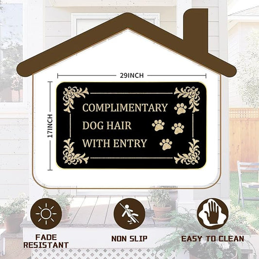 Funny Dog Welcome Mat “COMPLIMENTARY Dog Hair” Doormat with Paw Print Design, 17" x 29" Non-Slip Indoor Outdoor Entry Rug, Pet Lover Gift for Porch or Entryway