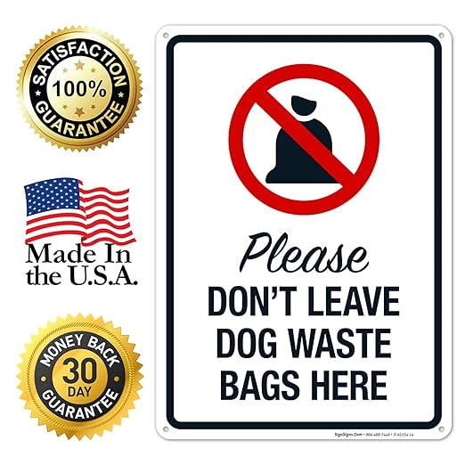 Please Don’t Leave Dog Waste Bags Here 10x14 Inches, 55 mil Thick HDPS (high Density polystyrene), Made in USA