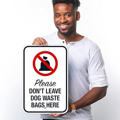 Please Don’t Leave Dog Waste Bags Here 12x18 Inches, 55 mil Thick HDPS (high Density polystyrene), Made in USA
