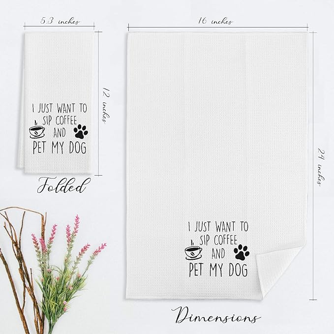 I Just Want To Sip Coffee Pet My Dog Kitchen Towels & Tea Towels,Dish Cloth Flour Sack Hand Towel for Farmhouse Kitchen Decor,24 X 16 Inches Cotton Dish Towels Dishcloths,Dog Lovers Coffee Lover Gifts