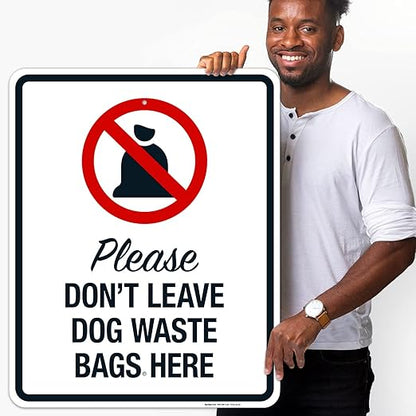Please Don't Leave Dog Waste Bags Here 24x30 Inches, Rust Free .063 Aluminum, Fade Resistant, Made in USA