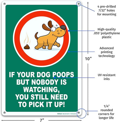 Brimar - 7 x 10" - You Still Need to Pick Up Poop Sign - .055″ Polyethylene Plastic- Clear Message - Easy Installation