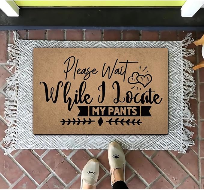 Funny Welcome Doormat (23.7 in X 15.6 in) Anti-Slip Rubber Back Entrance Way Indoor Front Porch Decor Rugs House Warming Gift (Please Wait While i Locat My Pants)