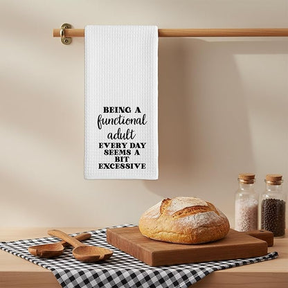 Funny Dish Towel, Waffle Weave Microfiber Tea Towel, Being A Functional Adult Every Day Seems A Bit Excessive, Sarcastic Kitchen Hand Towel, Gag Gift for Women Friend Sister