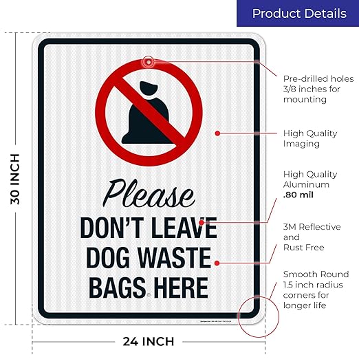 Please Don’t Leave Dog Waste Bags Here 24x30 Inches, 3M EGP Reflective .080 Aluminum, Fade Resistant, Made in USA