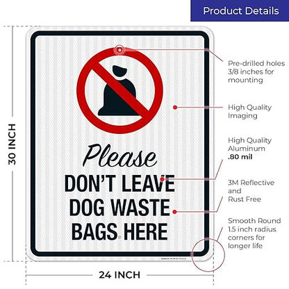 Please Don’t Leave Dog Waste Bags Here 24x30 Inches, 3M EGP Reflective .080 Aluminum, Fade Resistant, Made in USA