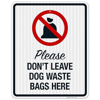 Please Don’t Leave Dog Waste Bags Here 24x30 Inches, 3M EGP Reflective .080 Aluminum, Fade Resistant, Made in USA