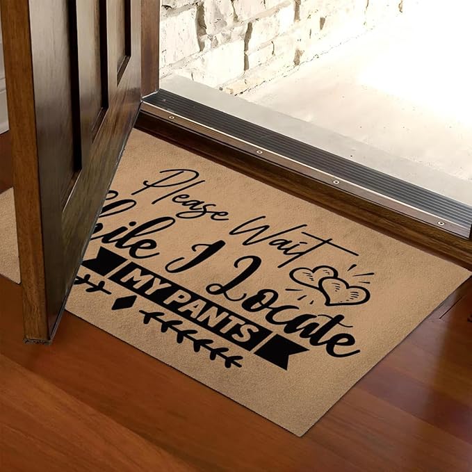 Funny Welcome Doormat (23.7 in X 15.6 in) Anti-Slip Rubber Back Entrance Way Indoor Front Porch Decor Rugs House Warming Gift (Please Wait While i Locat My Pants)