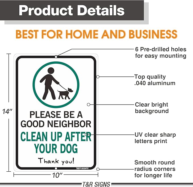Please Be A Good Neighbor Clean Up After Your Dog Sign, 14 x 10 x 0.04 inch Aluminum Metal Sign, UV Protected, Waterproof, Weather/Fade Resistant, 6 Pre-drilled Holes, Use for Garden Yard Signs
