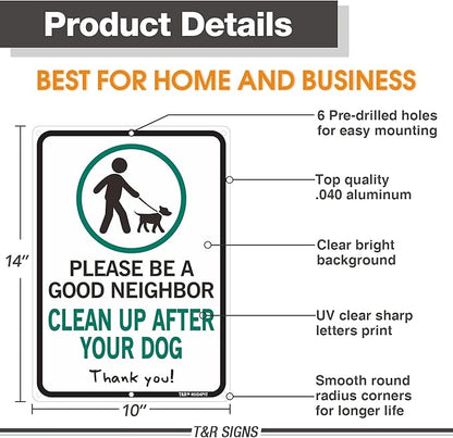 Please Be A Good Neighbor Clean Up After Your Dog Sign, 14 x 10 x 0.04 inch Aluminum Metal Sign, UV Protected, Waterproof, Weather/Fade Resistant, 6 Pre-drilled Holes, Use for Garden Yard Signs