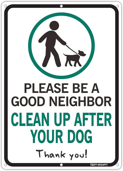 Please Be A Good Neighbor Clean Up After Your Dog Sign, 14 x 10 x 0.04 inch Aluminum Metal Sign, UV Protected, Waterproof, Weather/Fade Resistant, 6 Pre-drilled Holes, Use for Garden Yard Signs