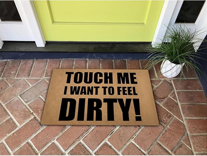 Funny Welcome Doormat (23.7 in X 15.6 in) Anti-Slip Rubber Back Entrance Way Indoor Front Porch Decor Rugs House Warming Gift (Touch Me I Want to Feel Dirty)
