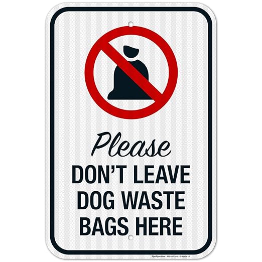Please Don’t Leave Dog Waste Bags Here 12x18 Inches, 3M EGP Reflective .063 Aluminum, Fade Resistant, Made in USA