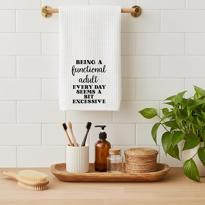 Funny Dish Towel, Waffle Weave Microfiber Tea Towel, Being A Functional Adult Every Day Seems A Bit Excessive, Sarcastic Kitchen Hand Towel, Gag Gift for Women Friend Sister