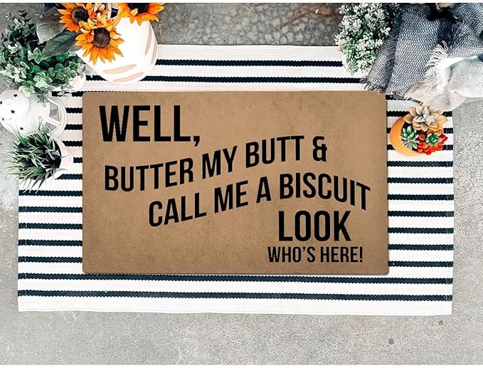 Funny Welcome Doormat (23.7 in X 15.6 in) Anti-Slip Rubber Back Entrance Way Indoor Front Porch Decor Rugs House Warming Gift (Well Butter My Butt and Call Me a Biscuit)