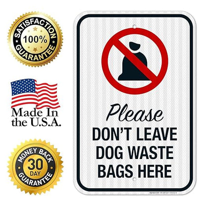 Please Don’t Leave Dog Waste Bags Here 12x18 Inches, 3M EGP Reflective .063 Aluminum, Fade Resistant, Made in USA