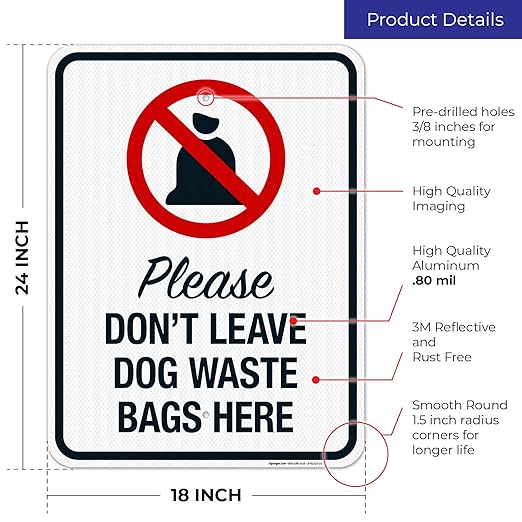 Please Don’t Leave Dog Waste Bags Here 18x24 Inches, 3M EGP Reflective .080 Aluminum, Fade Resistant, Made in USA