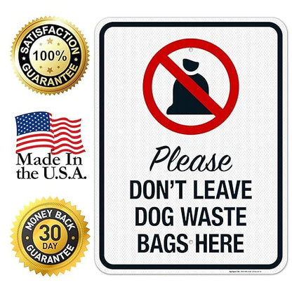 Please Don’t Leave Dog Waste Bags Here 18x24 Inches, 3M EGP Reflective .080 Aluminum, Fade Resistant, Made in USA